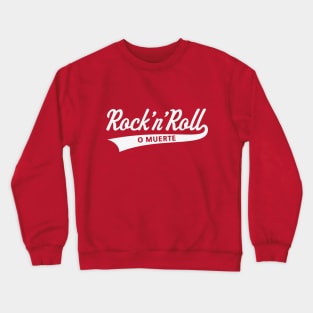 Rock 'n' Roll O Muerte (Rock 'n' Roll Or Death / White) Crewneck Sweatshirt